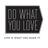 DoWhatYouLoveXx